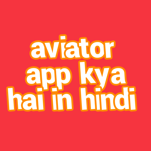 aviator app kya hai in hindi